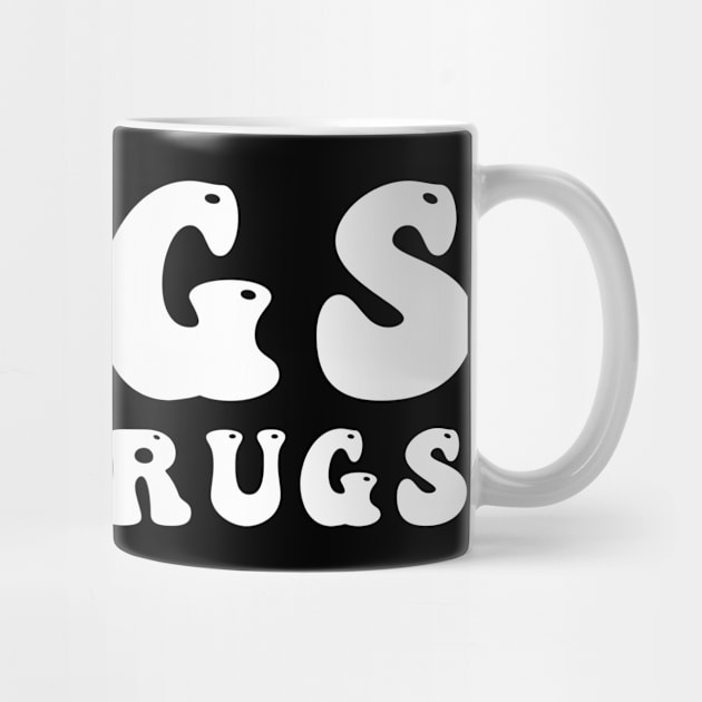 Nugs Not Drugs by awesomeshirts